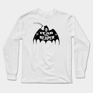 Fear the reaper Long Sleeve T-Shirt